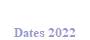 Dates 2022
